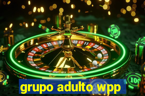 grupo adulto wpp